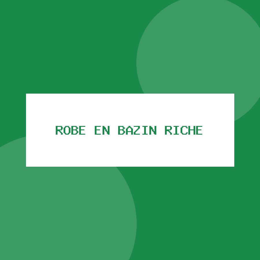 Robe en bazin riche